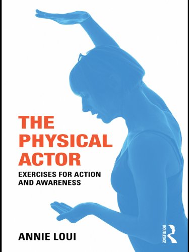 The Physical Actor: Exercises for Action and Awareness