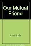 Our mutual friend