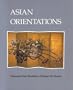 Asian Orientations: Treasures from Honolulu's Oriental Art Society