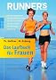 Runner's World: Das Laufbuch f�r Frauen: Der Personaltrainer f�r nat�rliches Laufen. Schritt f�r Schritt fit und schlank. Mit Einstiegsprogramm