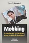 MOBBING : LE HARC�LEMENT EN ENTREPRIS...