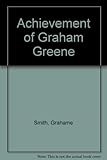 The achievement of Graham Greene