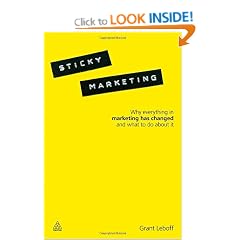 Sticky Marketing: Why Everything in Marketing Has Changed and What to do About It