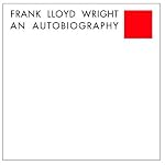 Frank Lloyd Wright: An Autobiography book cover