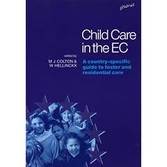 Child Care in the Ec: A Country-Specific Guide to Foster and Residential Care