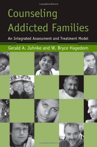 Counseling Addicted Families: An Integrated Assessment and Treatment Model