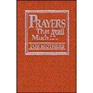 Prayers That Avail Much, for Mothers (Dusty-Rose Leather-Bound)