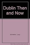 Dublin : then and now