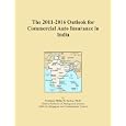 The 2011-2016 Outlook for Commercial Auto Insurance in India'