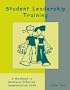 Student Leadership Training: A Workbook to Reinforce Effective Communication Skills