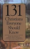 131 Christians Everyone Should Know (Holman Reference)