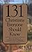 131 Christians Everyone Should Know (Holman Reference)