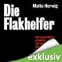 Die Flakhelfer. Wie aus Hitlers j�ngsten Parteimitgliedern Deutschlands f�hrende Demokraten wurden