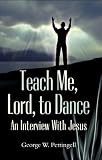 Teach Me, Lord, to Dance: An Interview with Jesus