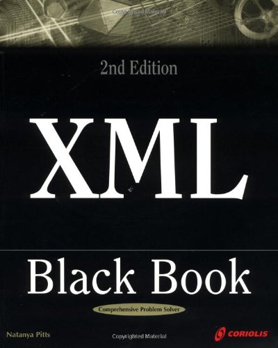 XML Black Book 2nd Edition: The Complete Reference for XML Designers and Content Developers