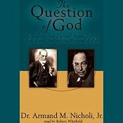 The Question of God: CS Lewis & Sigmund Freud Debate God, Love, Sex, and the Meaning of Life | [Armand Nicholi]