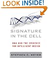 Signature in the Cell: DNA and the Evidence for Intelligent Design