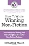 How To Write Winning Non-Fiction: The Complete Writing and Publishing Handbook for Non-Fiction Authors