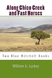 Along Chico Creek and Fast Horses