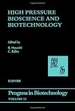 High Pressure Bioscience Biotechnology (Progress in Biotechnology)