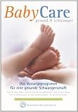 Produkt-Bild: BabyCare - gesund & schwanger: AKTUALISIERTE NEUAUFLAGE 2011 - Das Vorsorgeprogramm f&uuml;r eine gesunde Schwangerschaft - Mit Rezeptbrosch&uuml;re: Das ... gesunde Schwangerschaft. Mit Rezeptbeihefter