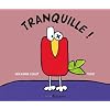 Tranquille !