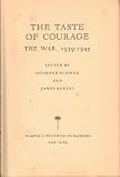 THE TASTE OF COURAGE: War 1939-1945.