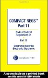 Compact Regs Part 11: CFR 21 Part 11 Electronic Records; Electronic Signatures