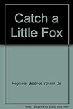 Catch a little fox : variations on a folk rhyme