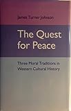 The quest for peace : three moral traditions in Western cultural history