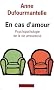 En cas d'amour : Psychopathologie de la vie amoureuse
