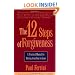 The 12 Steps of Forgiveness: A Practical Manual for Moving from Fear to Love