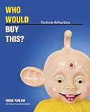 Image of Who Would Buy This? The Archie McPhee Story