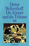 Die Körper und die Träume.