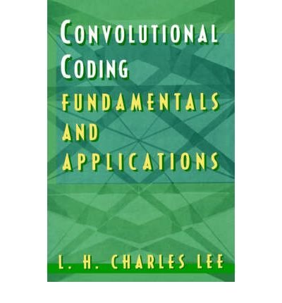 [(Error-control Convolutional Coding: Fundamentals and Applications )] [Author: L.H.Charles Lee] [May-1997]