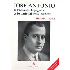 Jos� Antonio : la Phalange espagnole et le national-syndicalisme