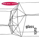 Glasscuts: Philip Glass Remixed