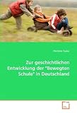 Zur geschichtlichen Entwicklung der ''Bewegten Schule'' in Deutschland