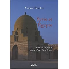 Syrie et Egypte : Notes de voyage et regard d'une Europ�enne