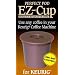 EZ-Cup for Keurig Coffee Machines By Perfect Pod