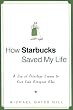 How Starbucks Saved My Life: A Son of Privilege Learns to Live Like Everyone Else