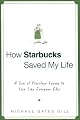 How Starbucks Saved My Life: A Son of Privilege Learns to Live Like Everyone Else