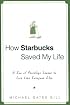 How Starbucks Saved My Life: A Son of Privilege Learns to Live Like Everyone Else