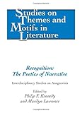 Recognition : the poetics of narrative : interdisciplinary studies on anagnorisis