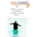 Das Gl�ck in gl�cksfernen Zeiten: Roman