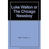 luke walton or the chicago newsboy