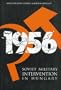 Soviet Military Intervention in Hungary, 1956