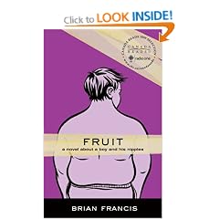 Fruit: A novel about a boy and his nipples