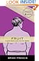 Fruit: A novel about a boy and his nipples