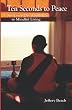 Ten Seconds To Peace: An Every Day Approach To Mindful Living